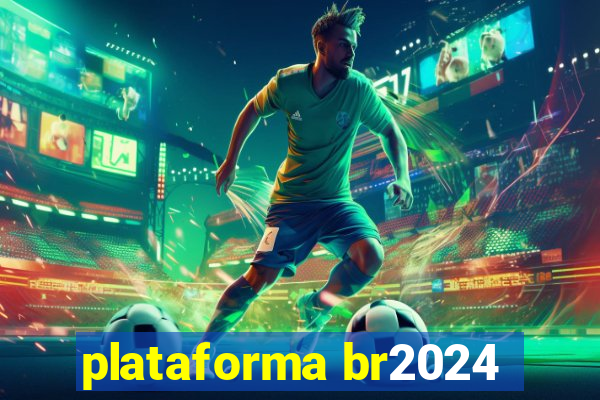 plataforma br2024